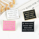 if you can read this you are too close 4 colors slogon letter Pin Brooch Black Cloak Death Skull Button Enamel for Women Men Hat